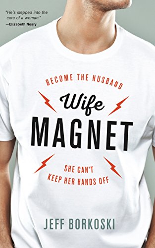 Wife Magnet: Become the husband she can't keep her hands off - Epub + Converted Pdf